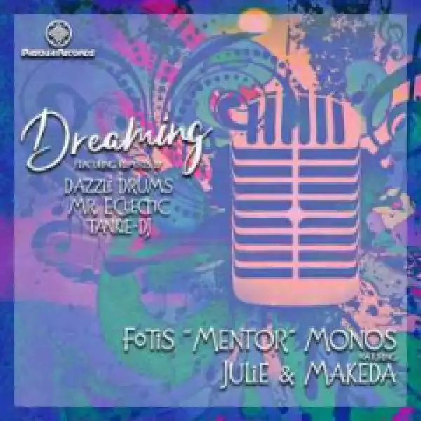 Fotis Mentor Monos - Dreaming (Dazzle Drums Remix) ft Julie & Makeda